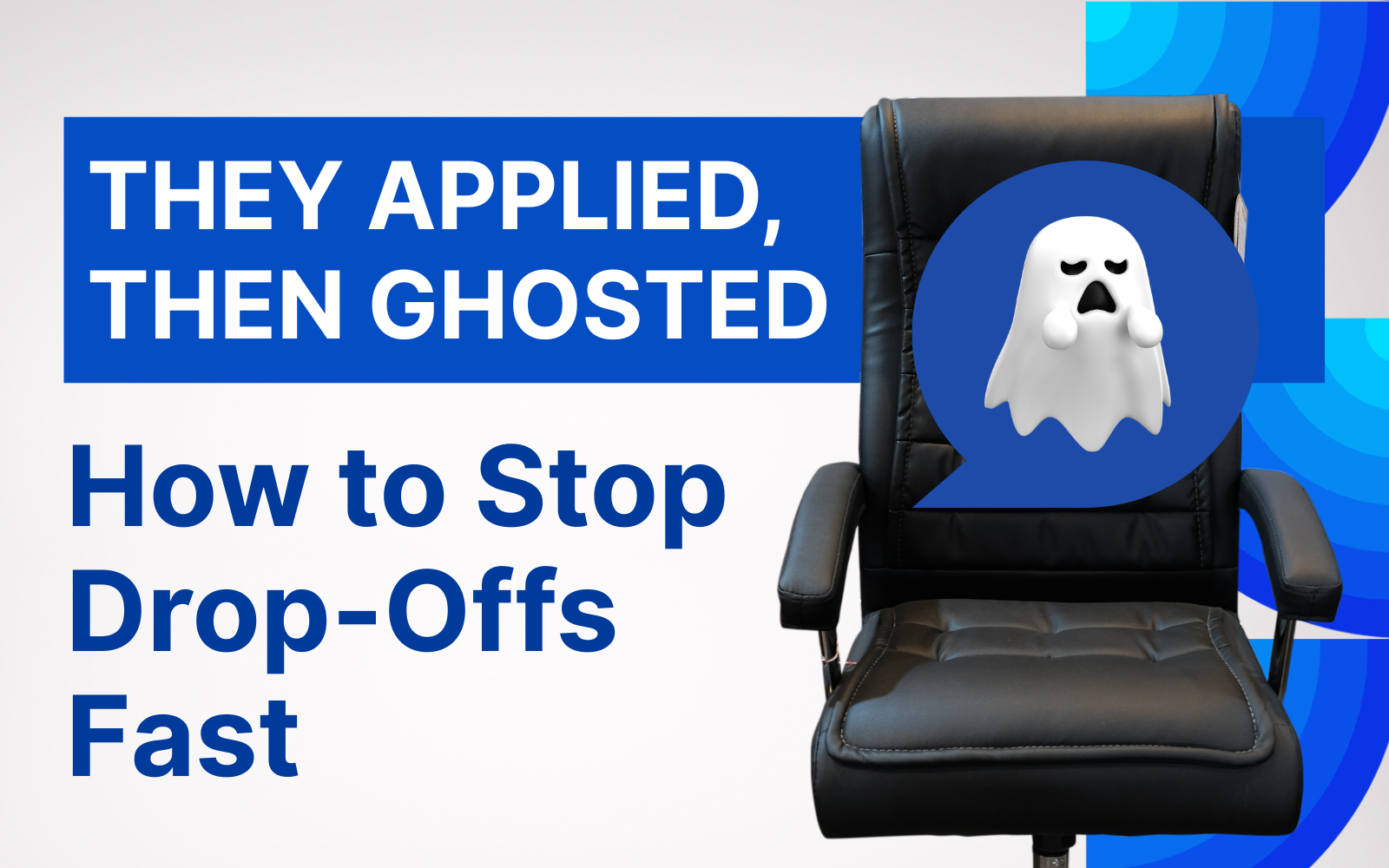 They-Applied-Then-GhostedHow-to-Stop-Drop-Offs-Fast